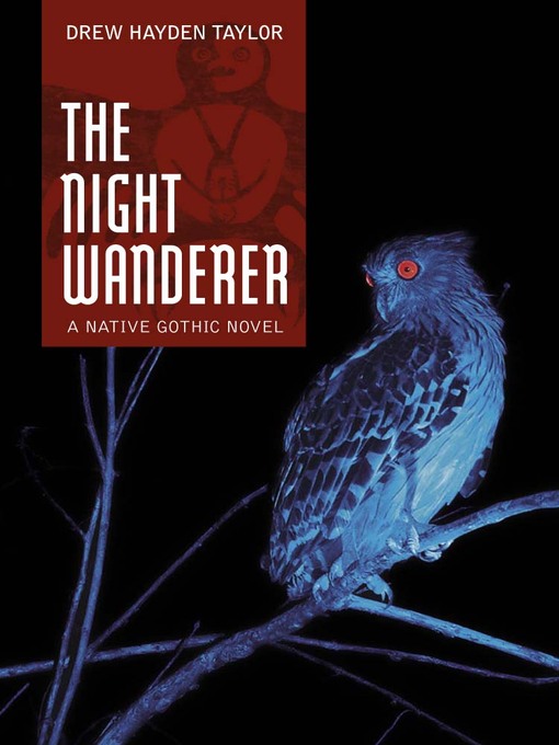 Title details for The Night Wanderer by Drew Hayden Taylor - Available